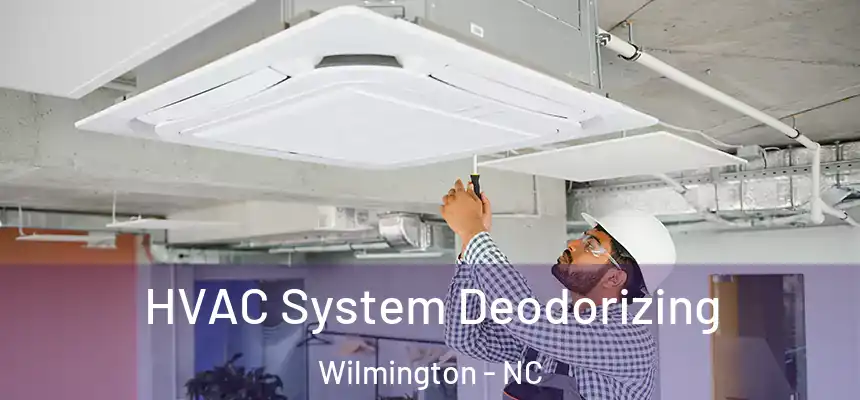  HVAC System Deodorizing Wilmington - NC