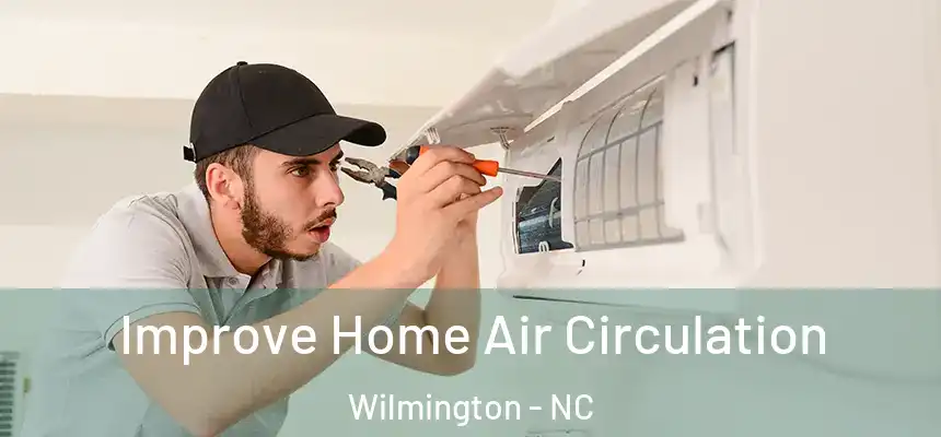  Improve Home Air Circulation Wilmington - NC